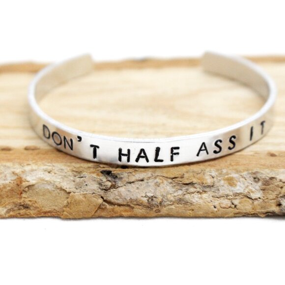 Don't Half A** It - Hand Stamped Anodized Aluminum Bangle - Adjustable - Picture 8 of 12